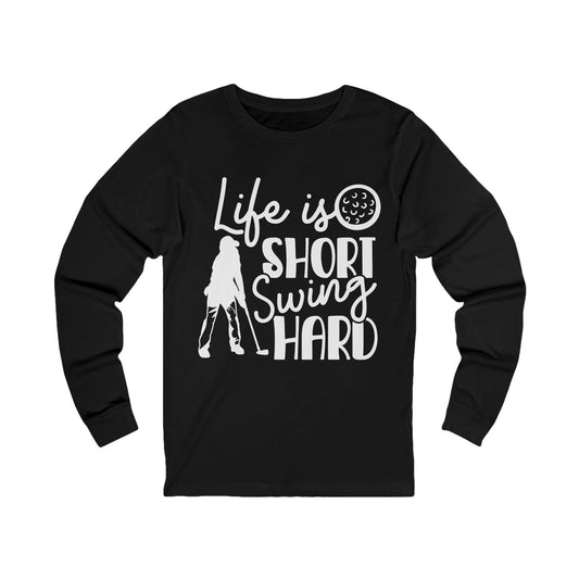 Mens Golf Long Sleeve Tee - 'Life is Short Swing Hard'